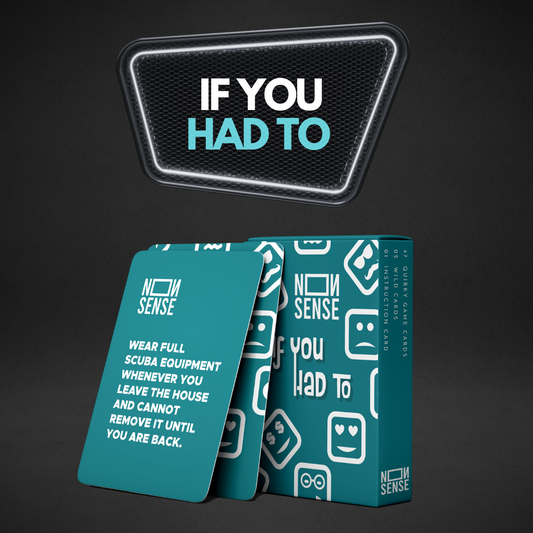 Nonsense "IF YOU HAD TO" Card Game